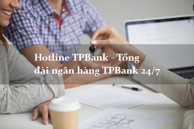 Hotline TPBank - Tổng đài ngân hàng TPBank 24/7