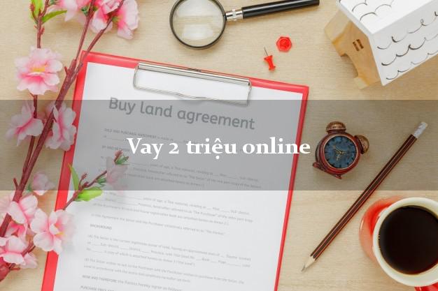 Vay 2 triệu online